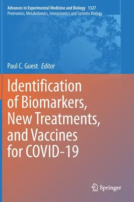 A Covid-19 biomarkerek, új kezelések és vakcinák azonosítása - Identification of Biomarkers, New Treatments, and Vaccines for Covid-19