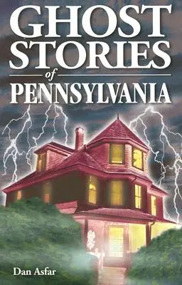 Pennsylvania szellemtörténetei - Ghost Stories of Pennsylvania