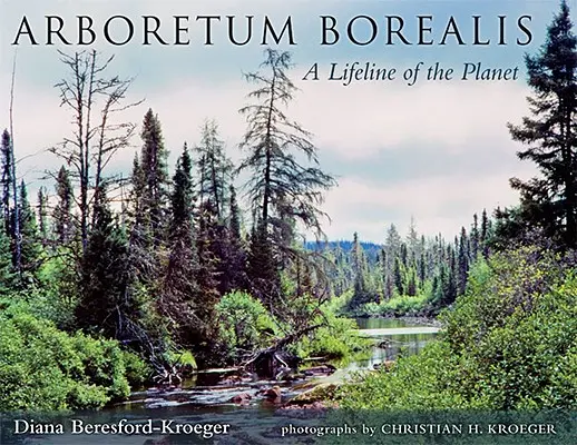 Arborétum Borealis: A bolygó életvonala - Arboretum Borealis: A Lifeline of the Planet