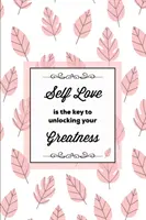 Az önszeretet a kulcs a nagyságod felszabadításához, Depressziós napló: Every Day Prompts For Writing, Mental Health, Bipolar, Anxiety & Panic, Mood Dis - Self Love Is The Key To Unlocking Your Greatness, Depression Journal: Every Day Prompts For Writing, Mental Health, Bipolar, Anxiety & Panic, Mood Dis