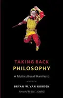 A filozófia visszavétele: Multikulturális kiáltvány - Taking Back Philosophy: A Multicultural Manifesto