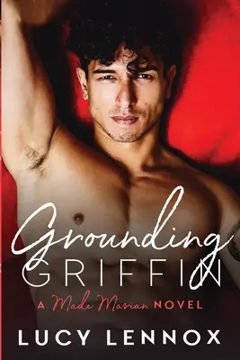 Grounding Griffin: Made Marian Series 4. könyv - Grounding Griffin: Made Marian Series Book 4