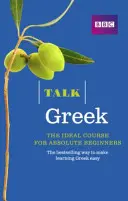 Talk Greek (Book/CD Pack) - Az ideális görög nyelvtanfolyam teljesen kezdők számára - Talk Greek (Book/CD Pack) - The ideal Greek course for absolute beginners