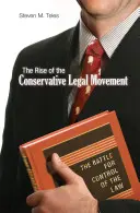 A konzervatív jogi mozgalom felemelkedése: The Battle for Control of the Law - The Rise of the Conservative Legal Movement: The Battle for Control of the Law