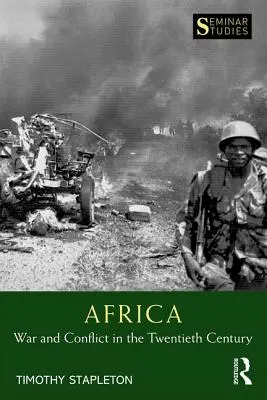 Afrika: Háború és konfliktus a huszadik században - Africa: War and Conflict in the Twentieth Century