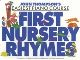 John Thompson zongoratanfolyama - Első gyermekdalok - John Thompson's Piano Course - First Nursery Rhymes