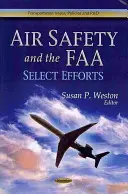 A repülésbiztonság és az FAA - Válogatott erőfeszítések - Air Safety & the FAA - Select Efforts