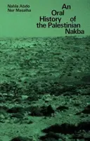 A palesztin Nakba szóbeli története - An Oral History of the Palestinian Nakba