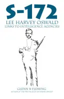 S-172 - Lee Harvey Oswald kapcsolatai a hírszerző ügynökségekkel - S-172 - Lee Harvey Oswald's Links to Intelligence Agencies