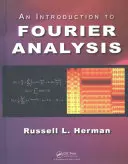 Bevezetés a Fourier-analízisbe - An Introduction to Fourier Analysis