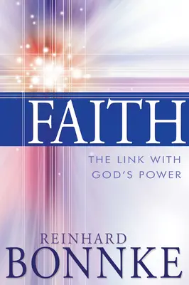 Faith: A kapcsolat Isten erejével - Faith: The Link with God's Power