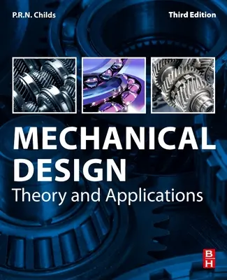 Mechanikai tervezés: Elmélet és alkalmazások - Mechanical Design: Theory and Applications