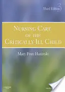 A súlyosan beteg gyermek ápolása - Nursing Care of the Critically Ill Child