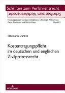 A költségviselési kötelezettség a német és az angol polgári eljárásjogban: Javaslat a polgári perrendtartás kárfelelősségének új szabályozására - Kostentragungspflicht Im Deutschen Und Englischen Zivilprozessrecht: Plaedoyer Fuer Eine Neuregelung Der Unterliegenshaftung in Der Zivilprozessordnun