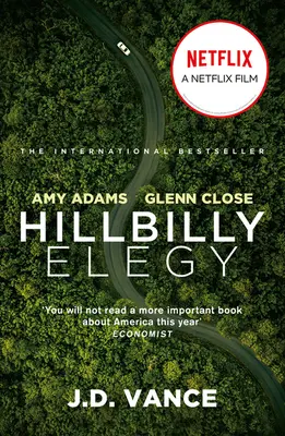 Hillbilly Elegy - Egy válságban lévő család és kultúra emlékirata - Hillbilly Elegy - A Memoir of a Family and Culture in Crisis