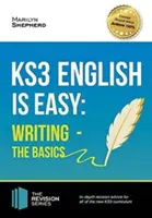 KS3: English is Easy - Writing (the Basics). Teljes útmutató az új KS3 tantervhez. - KS3: English is Easy - Writing (the Basics). Complete Guidance for the New KS3 Curriculum