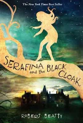 Serafina és a fekete köpeny (a Serafina-sorozat 1. kötete) - Serafina and the Black Cloak (the Serafina Series Book 1)