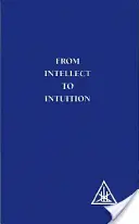 Az intellektustól az intuícióig - From Intellect to Intuition