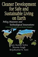 Tisztább fejlődés a biztonságos és fenntartható életért a Földön - szakpolitikai intézkedések és technológiai innovációk - Cleaner Development for Safe and Sustainable Living on Earth - Policy Measures and Technological Innovations