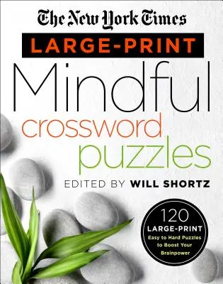 The New York Times Large-Print Mindful Crossword Puzzles: 120 nagyméretű, könnyűtől a nehézig terjedő feladvány az agyműködés fokozására - The New York Times Large-Print Mindful Crossword Puzzles: 120 Large-Print Easy to Hard Puzzles to Boost Your Brainpower