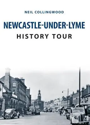 Newcastle-Under-Lyme történelmi túra - Newcastle-Under-Lyme History Tour