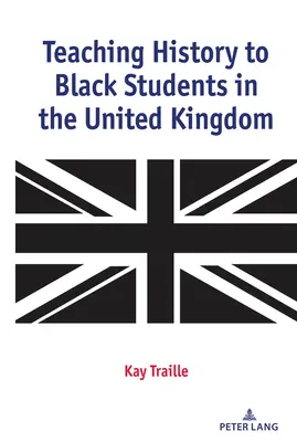 Történelemtanítás fekete diákoknak az Egyesült Királyságban - Teaching History to Black Students in the United Kingdom