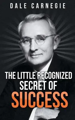 A siker kevéssé ismert titka - The Little Recognized Secret of Success