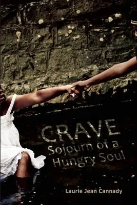 Crave: Egy éhes lélek utazása - Crave: Sojourn of a Hungry Soul