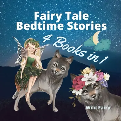 Tündérmesék esti mesék - 4 könyv 1 könyvben - Fairy Tale Bedtime Stories - 4 Books in 1