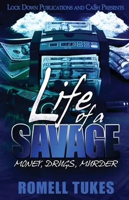 Egy vadember élete: Pénz, drogok, gyilkosság - Life of a Savage: Money, Drugs, Murder