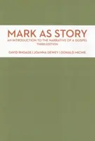 Márk mint történet: Bevezetés az evangélium elbeszélésébe, harmadik kiadás - Mark as Story: An Introduction to the Narrative of a Gospel, Third Edition