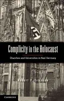 Bűnrészesség a holokausztban: Egyházak és egyetemek a náci Németországban - Complicity in the Holocaust: Churches and Universities in Nazi Germany