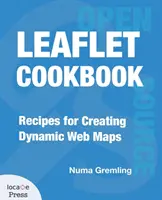 Leaflet Cookbook: Receptek dinamikus webes térképek készítéséhez - Leaflet Cookbook: Recipes for Creating Dynamic Web Maps