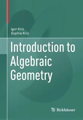 Bevezetés az algebrai geometriába - Introduction to Algebraic Geometry