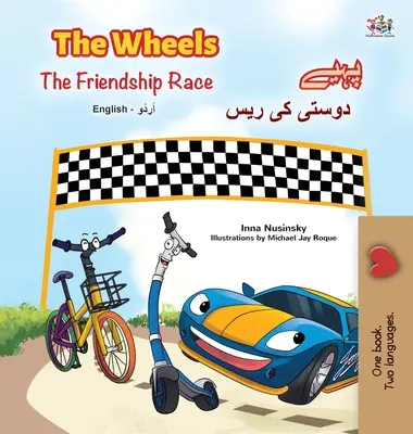 The Wheels - The Friendship Race (angol urdu kétnyelvű gyerekkönyv) - The Wheels -The Friendship Race (English Urdu Bilingual Book for Kids)