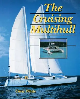 A cirkáló többtestű hajó - The Cruising Multihull