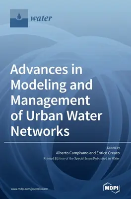 Fejlemények a városi vízhálózatok modellezésében és irányításában - Advances in Modeling and Management of Urban Water Networks