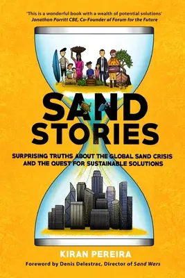 Homoktörténetek: Meglepő igazságok a globális homokválságról és a fenntartható megoldások kereséséről - Sand Stories: Surprising Truths about the Global Sand Crisis and the Quest for Sustainable Solutions