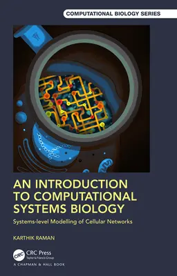 Bevezetés a számítógépes rendszerbiológiába: A sejthálózatok rendszerszintű modellezése - An Introduction to Computational Systems Biology: Systems-Level Modelling of Cellular Networks