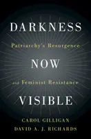 A sötétség most láthatóvá válik: A patriarchátus újjáéledése és a feminista ellenállás - Darkness Now Visible: Patriarchy's Resurgence and Feminist Resistance