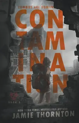 Kontamináció (Zombik is emberek, első könyv) - Contamination (Zombies Are Human, Book One)