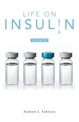 Life on Insulin: A Memoir