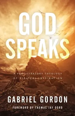 Isten beszél: A bibliai ihletettség részvételi teológiája - God Speaks: A Participatory Theology of Biblical Inspiration