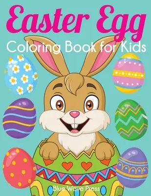 Húsvéti tojás kifestőkönyv gyerekeknek: Nagy húsvéti kifestőkönyv több mint 50 egyedi mintával a kifestéshez - Easter Egg Coloring Book for Kids: Big Easter Coloring Book with More Than 50 Unique Designs to Color