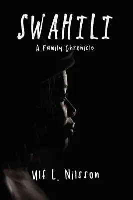 Szuahéli: A Family Chronicle - Swahili: A Family Chronicle