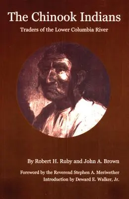 The Chinook Indians: A Columbia folyó alsó folyásának kereskedői - The Chinook Indians: Traders of the Lower Columbia River