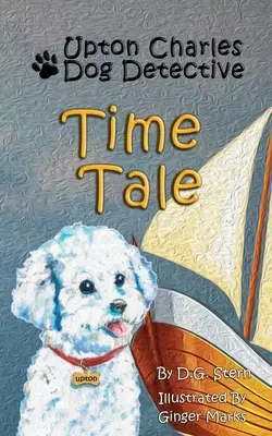 Időmese: Upton Charles-kutyás nyomozó - Time Tale: Upton Charles-Dog Detective