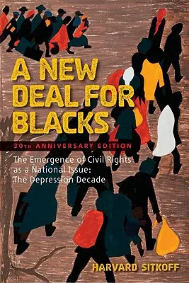 Egy új alku a feketéknek: A polgári jogok nemzeti kérdéssé válása: A depresszió évtizede - A New Deal for Blacks: The Emergence of Civil Rights as a National Issue: The Depression Decade