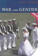 Háború és nemek: Hogyan alakítja a nemek a háborús rendszert és fordítva - War and Gender: How Gender Shapes the War System and Vice Versa