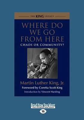 Wohin gehen wir von hier aus: Chaos oder Gemeinschaft? (Großdruck 16pt) - Where Do We Go from Here: Chaos or Community? (Large Print 16pt)